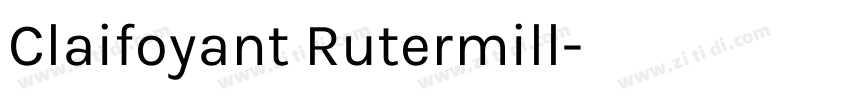 Claifoyant Rutermill字体转换